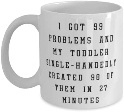 Nova mãe, tive 99 problemas e minha criança criou sozinha 98 deles em 27 minutos, o Dia das Mães 11oz de 15 onças de caneca