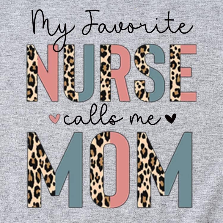 Camisa engraçada da mãe minha enfermeira favorita me chama de camiseta mamãe para feminino camiseta de enfermeira camiseta de